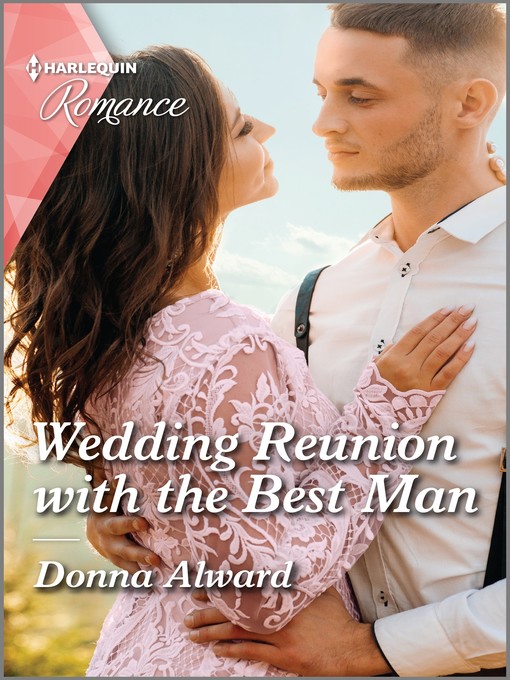 Title details for Wedding Reunion with the Best Man by Donna Alward - Available